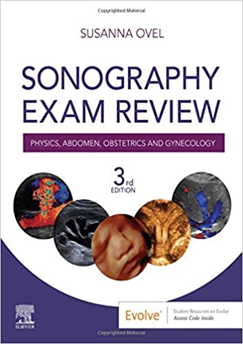 SONOGRAPHY EXAM REVIEW: PHYSICS, ABDOMEN, OBSTETRICS AND GYNECOLOGY, 3E (PB)