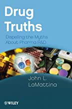 DRUG TRUTHS: DISPELLING THE MYTHS ABOUT PHARMA R&D (PB)