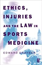 ETHICS, INJURIES AND THE LAW IN SPORTS MEDICINE