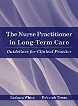 THE NURSE PRACTITIONER IN LONG-TERM CARE; GUIDELINES FOR CLINICAL PRACTICE