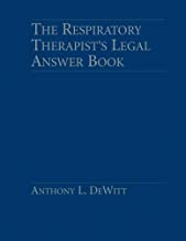 THE RESPIRATORY THERAPISTS'S LEGAL ANSWER BOOK