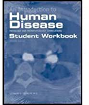 AN INTRODUCTION OTO HUMAN DISEASE PATTHOLOGY AND PATHOPHYSIOLOGY CORRELATIONS STUDENT WORKBOOK