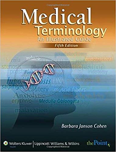 MEDICAL TERMINOLOGY AN ILLUSTRATED GUIDE 5ED