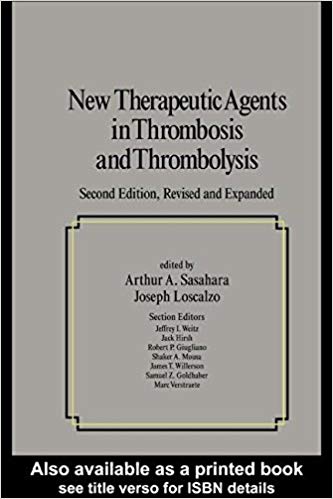NEW THERAPEUTIC AGENTS IN THROMBOSIS AND THROMBOLYSIS 2E