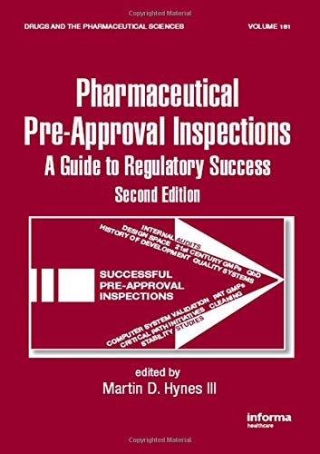 Pharmaceutical Pre-Approval Inspections: A Guide to Regulatory Success, 2e (HB)