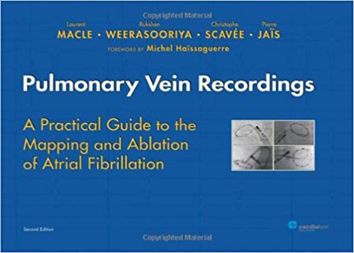 PULMONARY VEIN RECORDINGS A PRACTICAL GUIDE TO THE MAPPING AND ABLATION OF ATRIAL FIBRILLATION 1ED,2