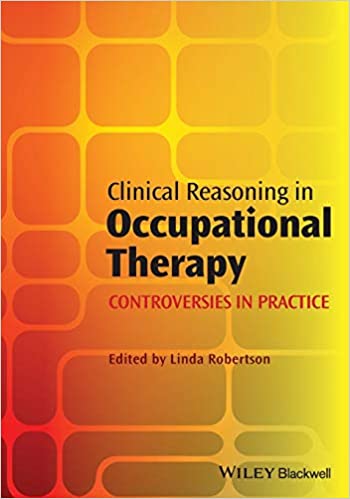 Clinical Reasoning in Occupational Therapy: Controversies in Practice (PB)