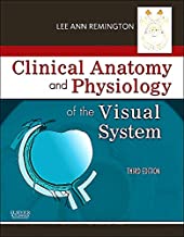 CLINICAL ANATOMY AND PHYSIOLOGY OF THE VISUAL SYSTEM 3E