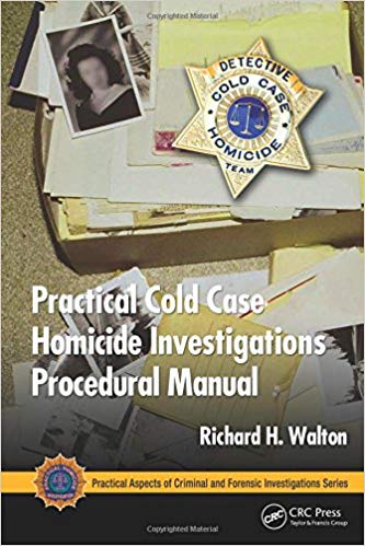 Practical Cold Case Homicide Investigations Procedural Manual (PB)