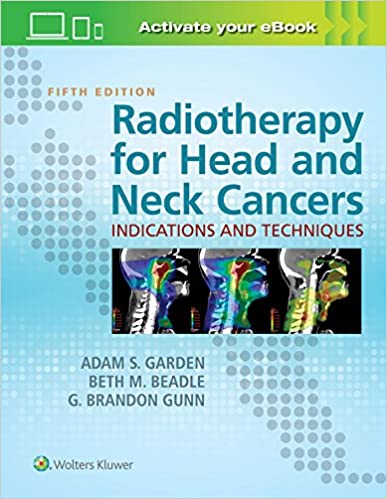 RADIOTHERAPY FOR HEAD AND NECK CANCERS: INDICATIONS AND TECHNIQUES, 5E (HB)