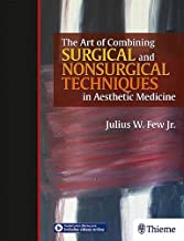 THE ART OF COMBINING SURGICAL AND NONSURGICAL TECHNIQUES IN AESTHETIC MEDICINE (HB)