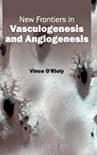 NEW FRONTIERS IN VASCULOGENESIS AND ANGIOGENESIS