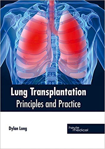 LUNG TRANSPLANTATION: PRINCIPLES AND PRACTICE ; 1/E 2017