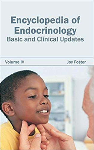 ENCYCLOPEDIA OF ENDOCRINOLOGY: VOLUME IV (BASIC AND CLINICAL UPDATES); 1/E 2015