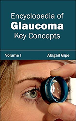 ENCYCLOPEDIA OF GLAUCOMA: VOLUME I (KEY CONCEPTS); 1/E 2015