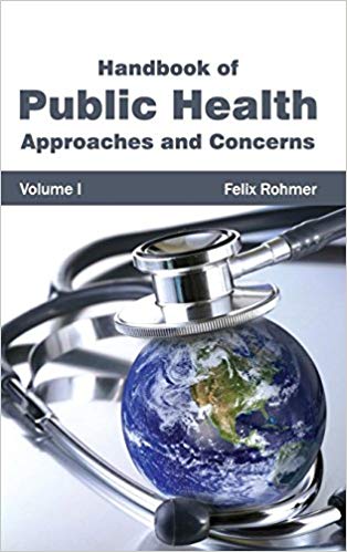 HANDBOOK OF PUBLIC HEALTH: VOLUME I (APPROACHES AND CONCERNS)
