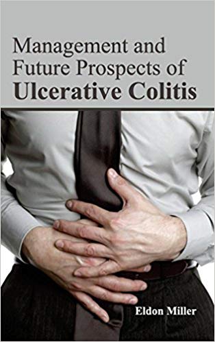 MANAGEMENT AND FUTURE PROSPECTS OF ULCERATIVE COLITIS : 1/E 2015