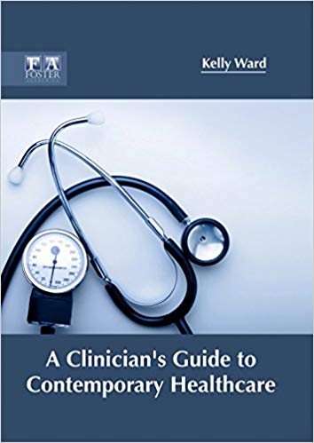 A CLINICIAN'S GUIDE TO CONTEMPORARY HEALTHCARE : 1/E 2017