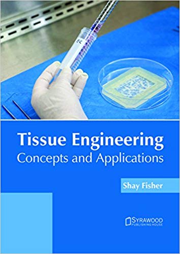 TISSUE ENGINEERING: CONCEPTS AND APPLICATIONS; 1/E 2018