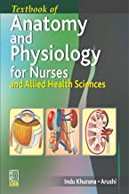 TEXTBOOK OF ANATOMY AND PHYSIOLOGY FOR NURSES AND ALLIED HEALTH SCIENCES