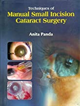 TECHNIQUES OF MANUAL SMALL INCISION CATARACT SURGERY 
