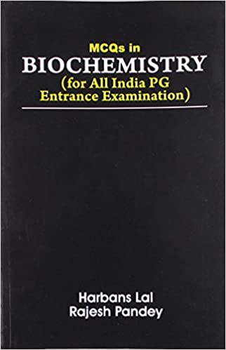 MCQS IN BIOCHEMISTRY (FOR ALL INDIA PG ENTRANCE EXAMINATION) (PB 2022) 