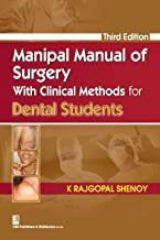 MANIPAL MANUAL OF SURGERY WITH CLINICAL METHODS FOR DENTAL STUDENTS, 3E (PB)