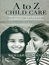 A TO Z CHILD CARE A READY RECKONER (PB 2015) 