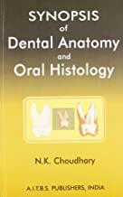 SYNOPSIS OF DENTAL ANATOMY AND ORAL HISTOLOGY