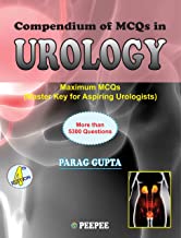 COMPENDIUM OF MCQS IN UROLOGY MAXIMUM MCQS ( MASTER KEY FOR SPIRING UROLOGISTS ) 4ED 2018