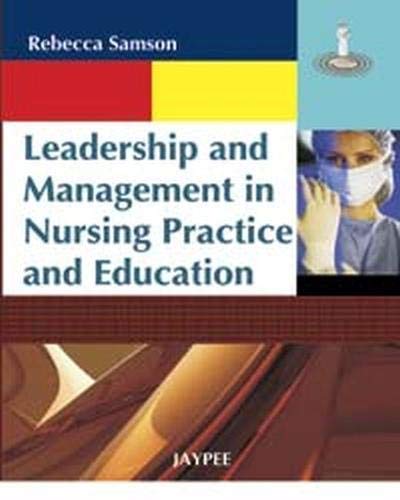 LEADERSHIP AND MANAGEMENT IN NURSING PRACTICE AND EDUCATION 1/E R.P. 2025