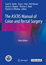 THE ASCRS MANUAL OF COLON AND RECTAL SURGERY