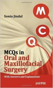 MCQS IN ORAL AND MAXILLOFACIAL SURGERY WITH ANSWERS AND EXPLANATIONS