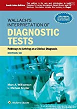 WALLACH’S INTERPRETATION OF DIAGNOSTIC TESTS, 10/E