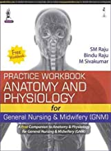 ANATOMY & PHYSIOLOGY FOR GENERAL NURSING & MIDWIFERY (GNM) WITH FREE PRACTICE WORK BOOK 2/E 2015