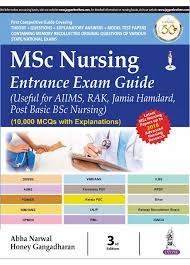 MSC NURSING ENTRANCE EXAM GUIDE (USEFUL FOR AIIMS, RAK, JAMIA HAMDARD, POST BASIC BSC NURSING)