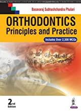 ORTHODONTICS PRINCIPLES AND PRACTICE INCLUDES OVER 2300 MCQS 2/E 2017