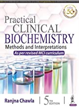 PRACTICAL CLINICAL BIOCHEMISTRY: METHODS AND INTERPRETATIONS
