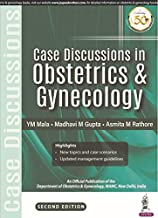 CASE DISCUSSION IN OBSTETRICS & GYNECOLOGY (AN OFFICIAL PUBLICATION OF THE DEPARTMENT OF OBSTETRICS 2/E R.P. 2024